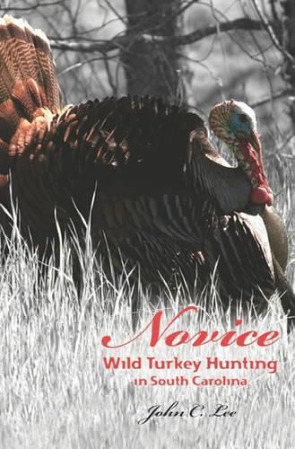 Cover image for Novice Wild Turkey Hunting In South Carolina