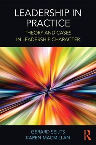 Cover image for Leadership in Practice: Theory and Cases in Leadership Character