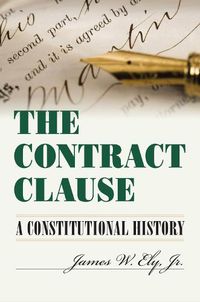 Cover image for The Contract Clause: A Constitutional History