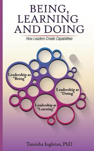 Cover image for Being, Learning and Doing: How Leaders Create Capabilities