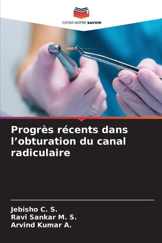 Cover image for Progres recents dans l'obturation du canal radiculaire