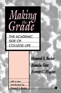 Cover image for Making the Grade: The Academic Side of College Life