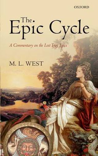 Cover image for The Epic Cycle: A Commentary on the Lost Troy Epics