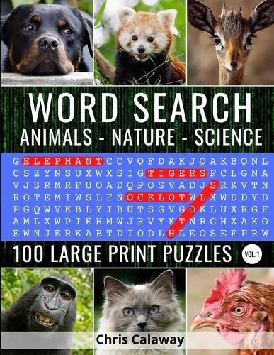 Cover image for Word Search Animals Nature Science Volume 1: 100 Large Print Puzzles