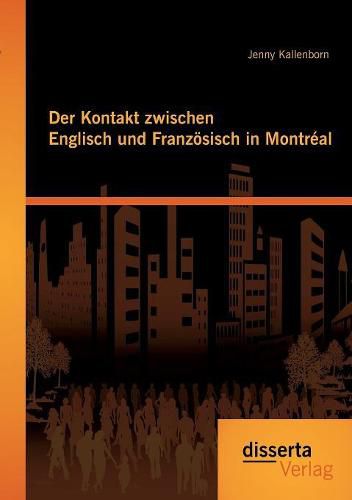 Cover image for Der Kontakt zwischen Englisch und Franzoesisch in Montreal