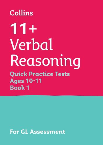 Cover image for 11+ Verbal Reasoning Quick Practice Tests Age 10-11 (Year 6): For the Gl Assessment Tests