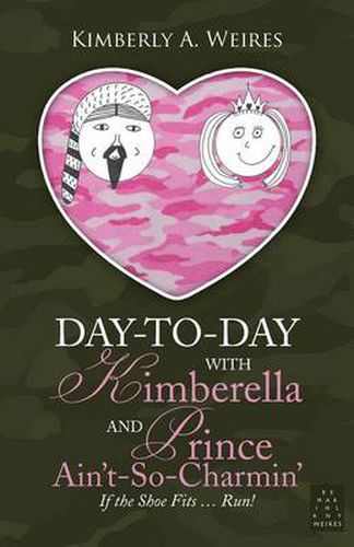 Cover image for Day-to-Day With Kimberella and Prince Ain't-So-Charmin': If the Shoe Fits ... Run!