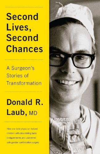 Second Lives, Second Chances: A Surgeon's Stories of Transformation