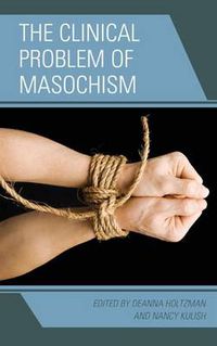 Cover image for The Clinical Problem of Masochism