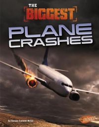 Cover image for The Biggest Plane Crashes