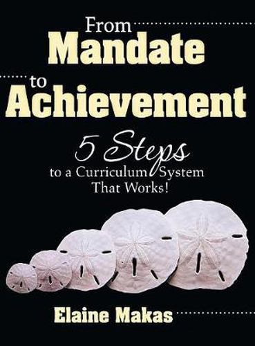 Cover image for From Mandate to Achievement: 5 Steps to a Curriculum System That Works!