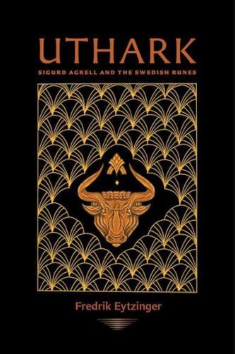Uthark: Sigurd Agrell and the Swedish Runes, Fredrik Eytzinger ...