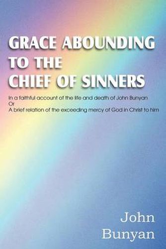 Cover image for Grace Abounding to the Chief of Sinners