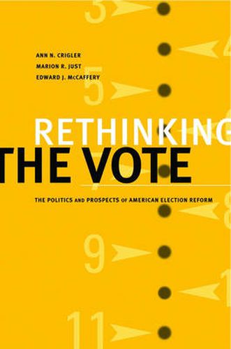 Cover image for Rethinking the Vote: The Politics and Prospects of American Election Reform