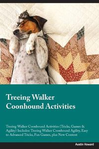 Cover image for Treeing Walker Coonhound Activities Treeing Walker Coonhound Activities (Tricks, Games & Agility) Includes