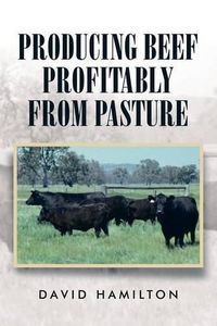 Cover image for Producing Beef Profitably from Pasture