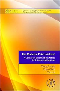 Cover image for The Material Point Method: A Continuum-Based Particle Method for Extreme Loading Cases