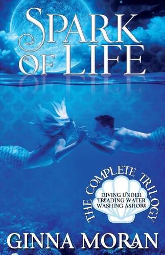 Cover image for Spark of Life: The Complete Trilogy