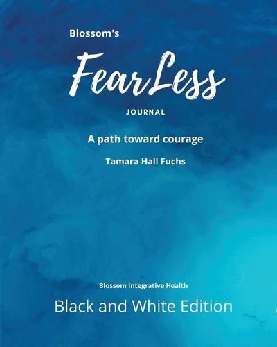 Cover image for Blossom's FearLess Journal: A Path Toward Courage