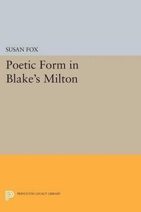 Cover image for Poetic Form in Blake's MILTON