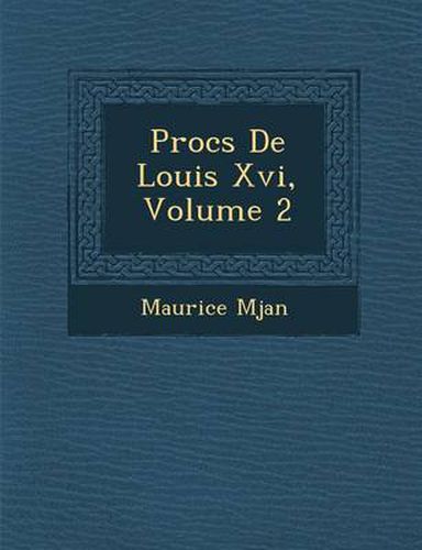 Cover image for Proc S de Louis XVI, Volume 2