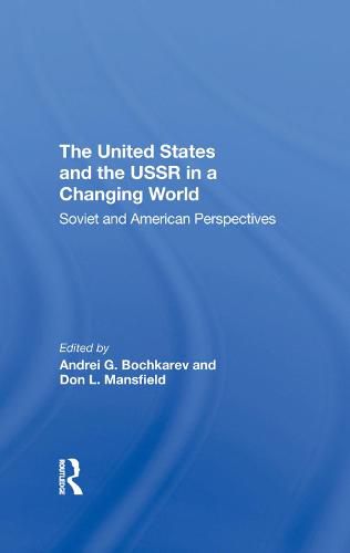 Cover image for The United States and the Ussr in a Changing World: Soviet and American Perspectives