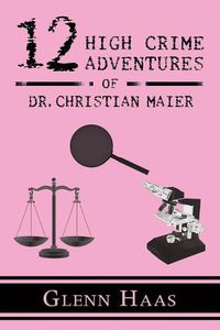 Cover image for 12 High Crime Adventures of Dr. Christian Maier