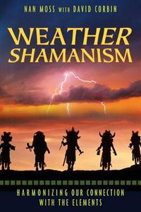 Cover image for Weather Shamanism: Harmonizing Our Connection with the Elements