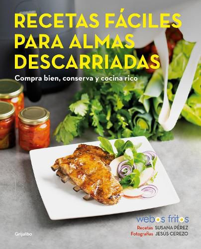 Cover image for Recetas faciles para almas descarriadas (Webos Fritos) / Easy Recipes for Lost S ouls. Buy well, Store, and Cook Yummy
