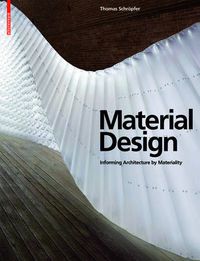 Cover image for Material Design: Informing Architecture by Materiality