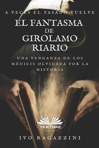 Cover image for El Fantasma de Girolamo Riario: Novela historica