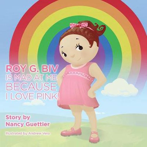 Cover image for Roy G. Biv is Mad at Me Because I Love Pink