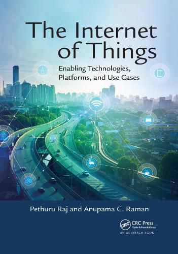 Cover image for The Internet of Things: Enabling Technologies, Platforms, and Use Cases