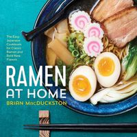 Cover image for Ramen at Home: The Easy Japanese Cookbook for Classic Ramen and Bold New Flavors