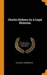 Cover image for Charles Dickens as a Legal Historian