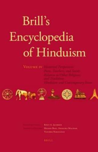 Brill's Encyclopedia of Hinduism. Volume Four: Historical Perspectives, Poets, Teachers, and Saints, Relation to other Religions and Traditions, Hinduism and Contemporary Issues