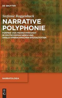 Cover image for Narrative Polyphonie: Formen Von Mehrstimmigkeit in Deutschsprachigen Und Anglo-Amerikanischen Erzahltexten