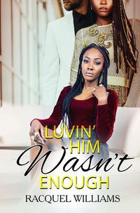 Cover image for Luvin' Him Wasn't Enough