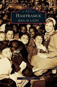 Cover image for Hamtramck: Soul of a City