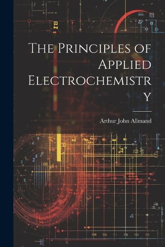 Cover image for The Principles of Applied Electrochemistry