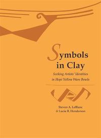 Cover image for Symbols in Clay: Seeking Artists' Identities in Hopi Yellow Ware Bowls