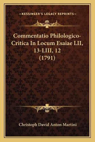 Commentatio Philologico-Critica in Locum Esaiae LII, 13-LIII, 12 (1791)