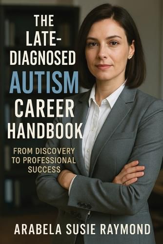 Cover image for The Late-Diagnosed Autism Career Handbook