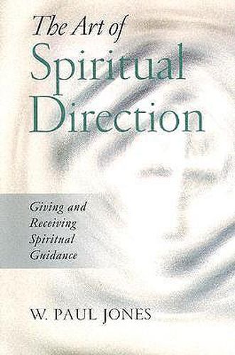 Cover image for The Art of Spiritual Direction: Giving and Receiving Spiritual Guidance