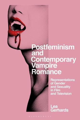 Cover image for Postfeminism and Contemporary Vampire Romance: Representations of Gender and Sexuality in Film and Television