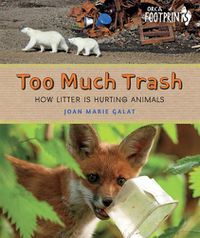 Cover image for Too Much Trash: How Litter Is Hurting Animals