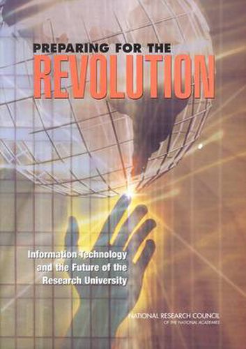 Preparing for the Revolution: Information Technology and the Future of the Research University