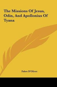 Cover image for The Missions of Jesus, Odin, and Apollonius of Tyana