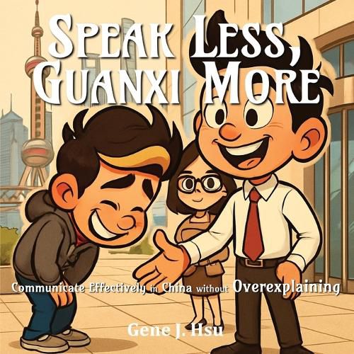 Cover image for Speak Less, Guanxi More