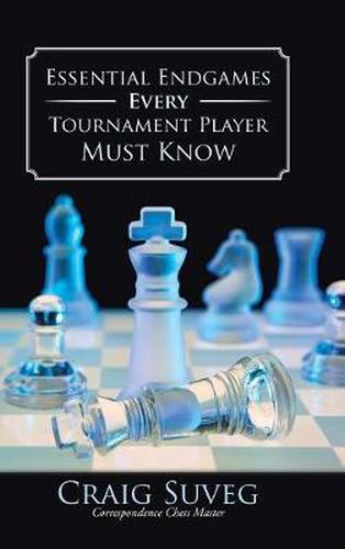 Cover image for Essential Endgames Every Tournament Player Must Know